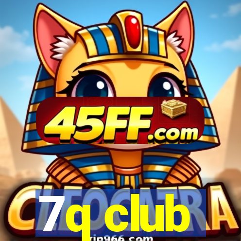7q club